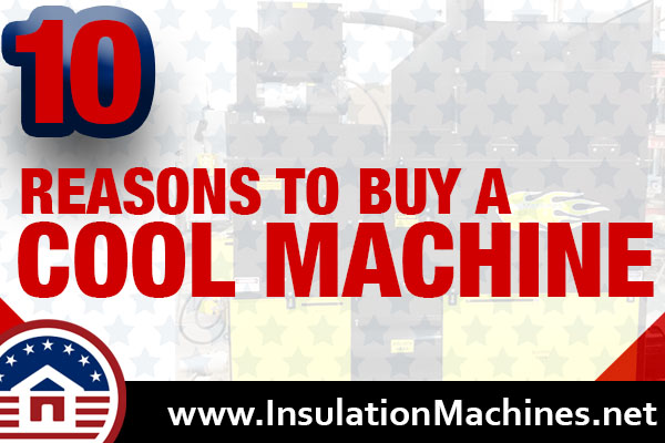 Top Ten Reasons to Purchase a Cool Machines Insulation Blowers