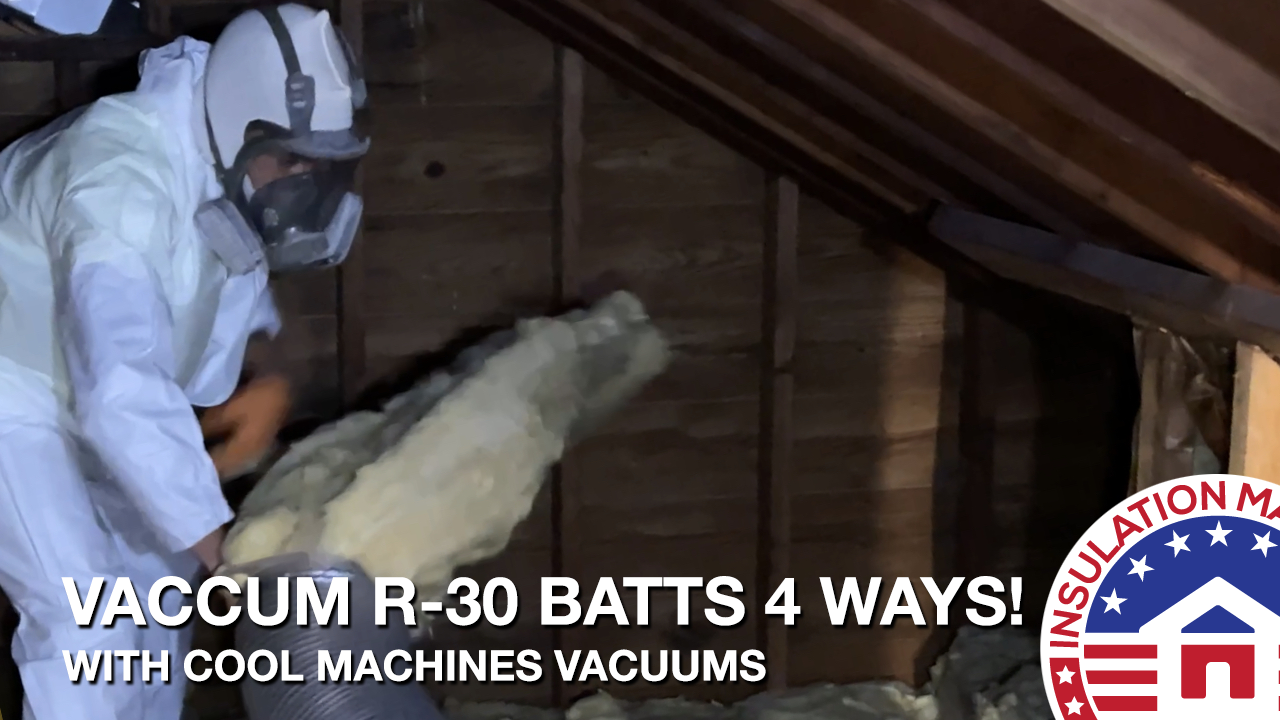 Remove R-30 Fiberglass Batts with a Vacuum: Cool Machines Offers 4 Ways!