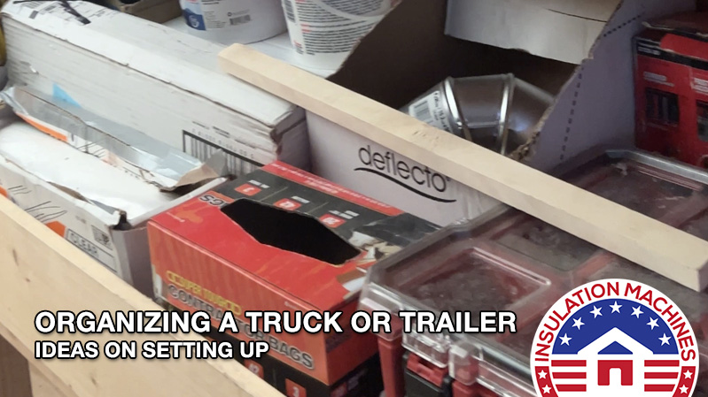 Ideas for Keeping Your Insulation Trucks and Trailers Organized